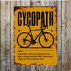 Cycopath Funny Meaning Bike Metal Sign Plaque