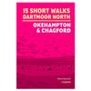 15 Short Walks On Dartmoor North - Okehampton And Chagford