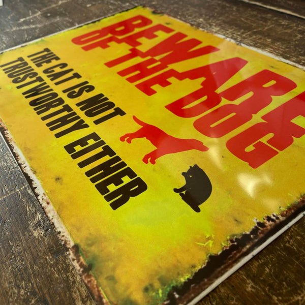 Beware Of The Dog  Cat Not Trust Worthy Either Metal Sign
