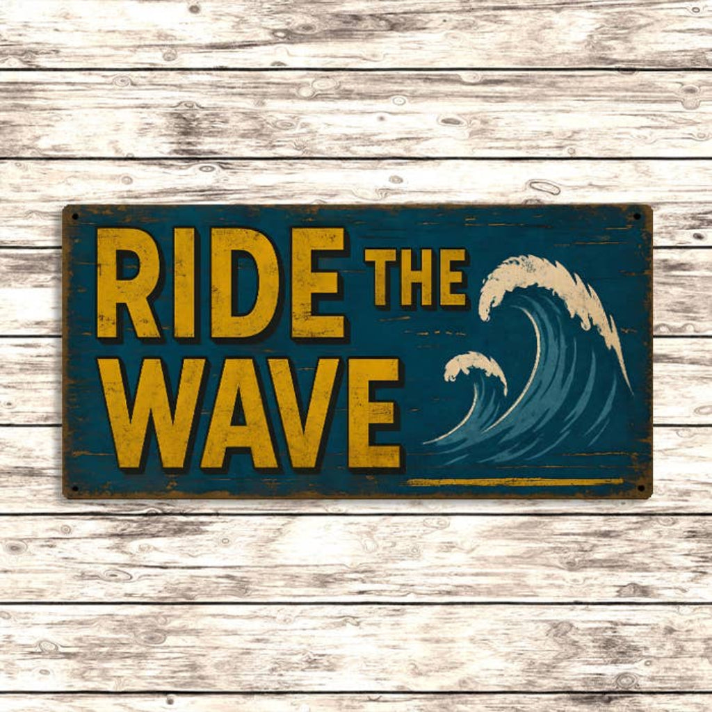Ride the Wave Rustic Surf Decor Metal Sign – Coastal Vibes
