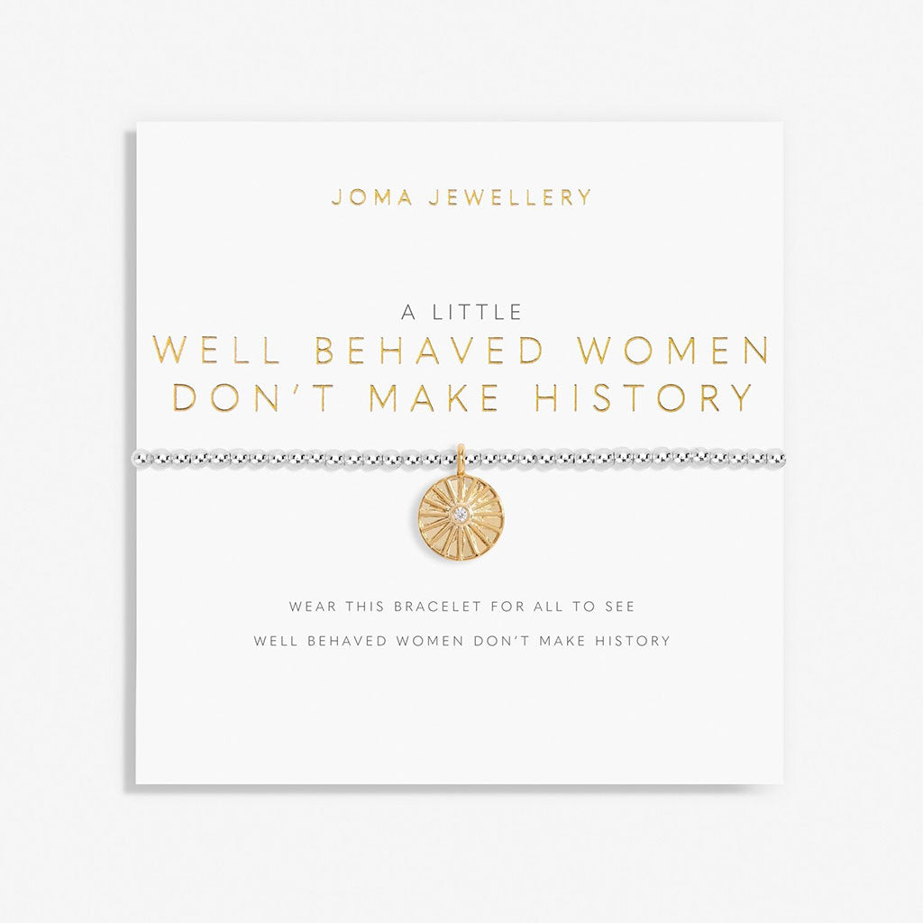 A Little Well Behaved Women Don't Make History Bracelet