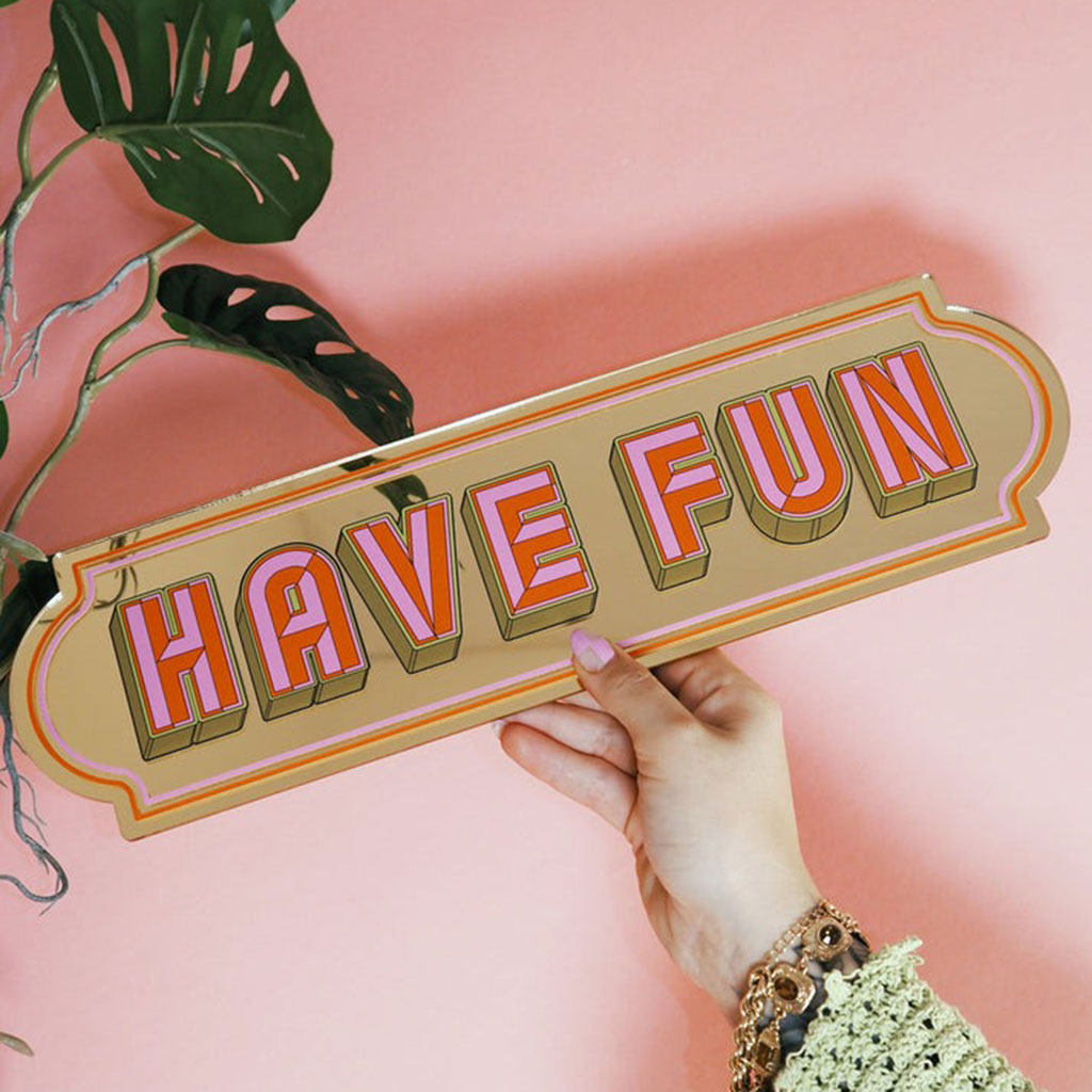 Have Fun Mirror Sign Medium