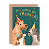 The More the Terrier Funny Dog Greeting Card