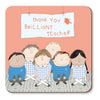 Brilliant Teacher Coaster