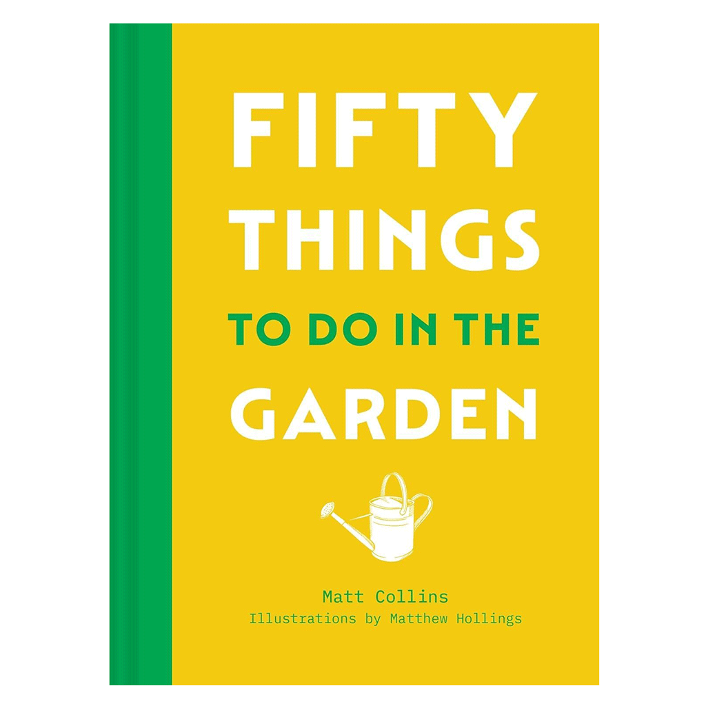 Fifty Things To Do In The Garden