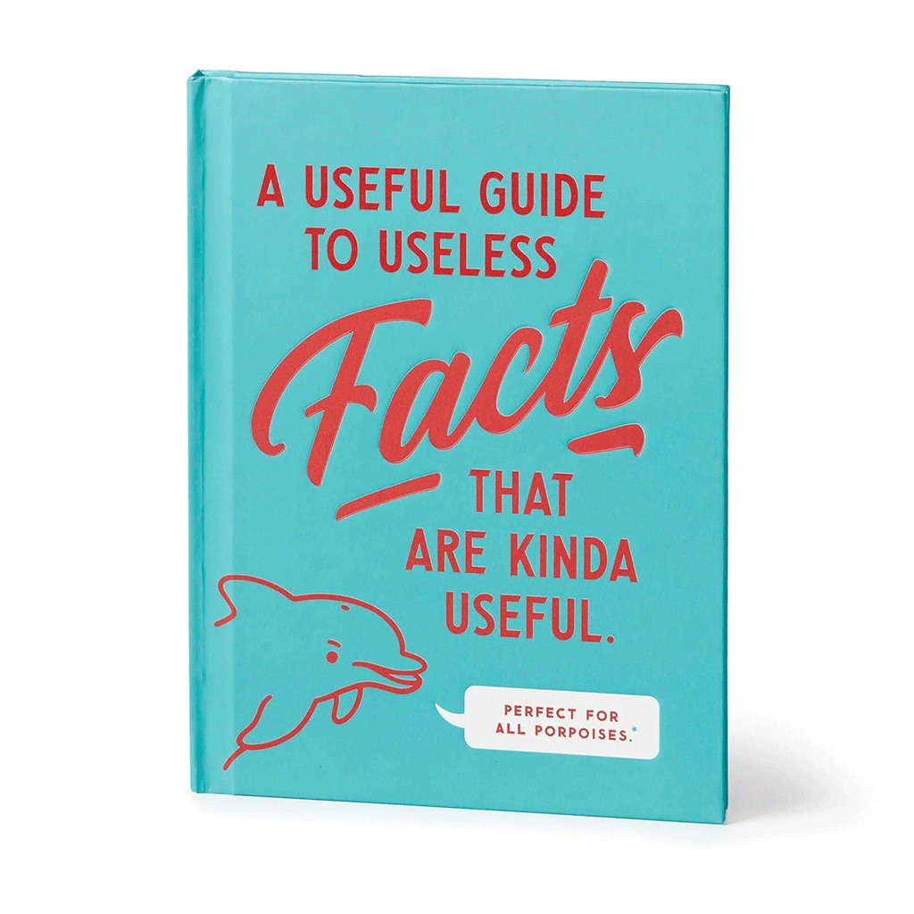 Useful Guide To Useless Facts That Are Kind Of Useful