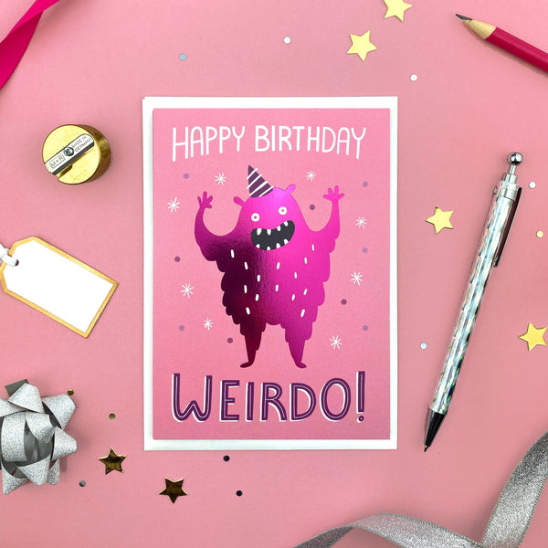 Happy Birthday Weirdo Card