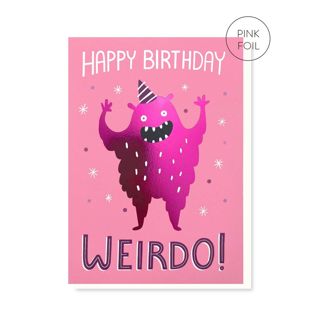 Happy Birthday Weirdo Card