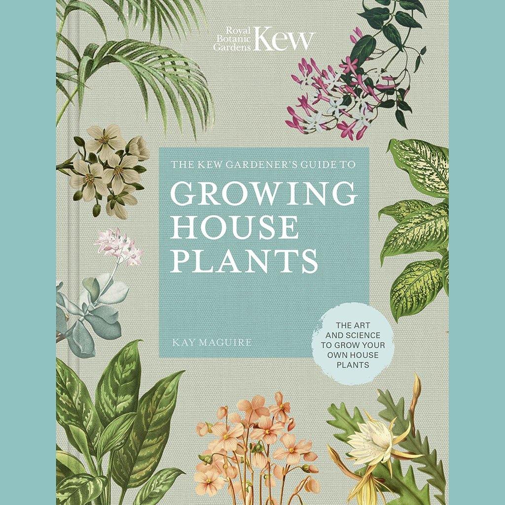 Kew Gardeners Guide to Growing House Plants - Insideout